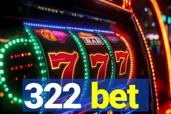 322 bet